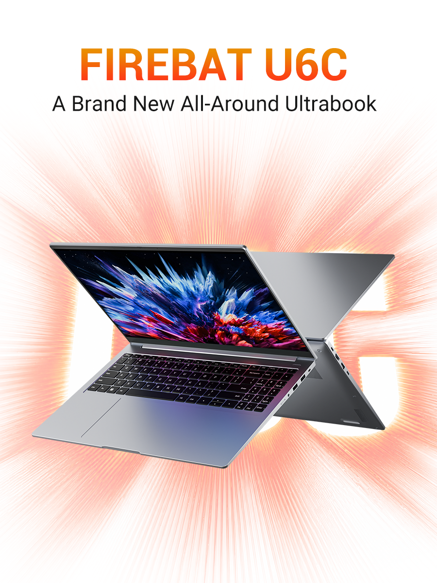 FIREBAT Slim Laptop U6C | AMD  Ryzen 7 H255（LP RAM）
